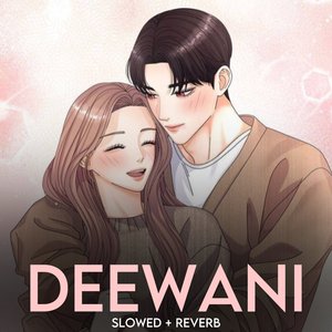 Deewani (Slowed+Reverb)