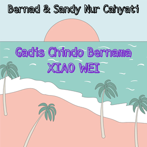 Gadis Chindo Bernama Xiao Wei (Radio Mix)