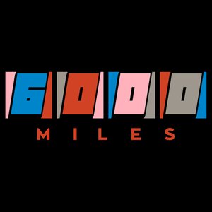 6000 Miles