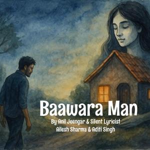 Baawara Man (feat. Silent Lyricist)