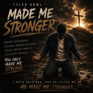 Made Me Stronger