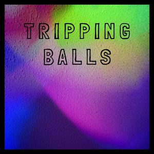 Tripping Balls