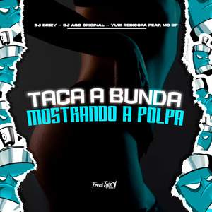 Taca Bunda Mostrando A Polpa