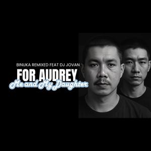 For Audrey (Me and My Daughter) (feat. DJ Jovan)