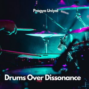 Drums over Dissonance