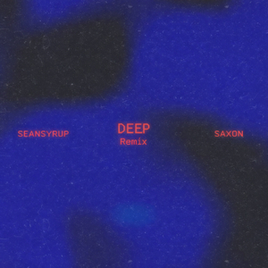 Deep (Seansyrup Remix)