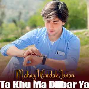 Ta Khu Ma Dilbar Ya