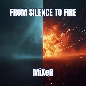 From Silence To Fire