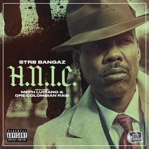 H.N.I.C. (feat. Meph Luciano & Dre Colombian Raw)
