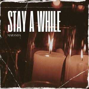 Stay A While