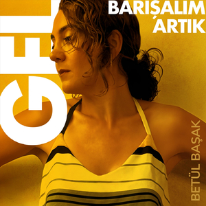 Gel Barışalım Artık