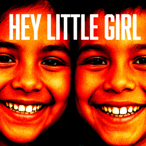 Hey Little Girl