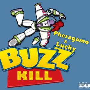 Buzzkill (feat. Pheragamo)