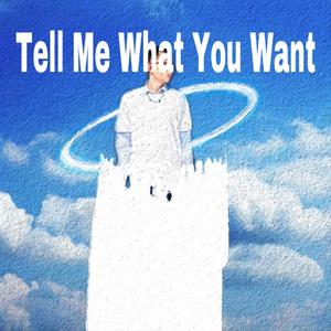 Tall Me What You Want (PROD BY XVIBE)