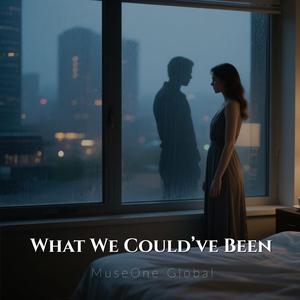 What We Could've Been