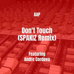 Don't Touch (SPAKIZ Remix)