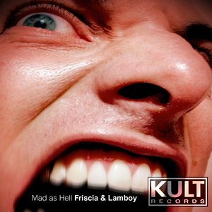 Mad As Hell (Friscia & Lamboy Club Mix)