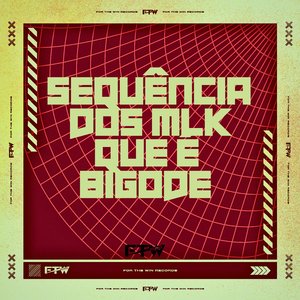 Sequência dos Mlk Que É Bigode (feat. DJ F7)