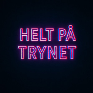 Helt på trynet