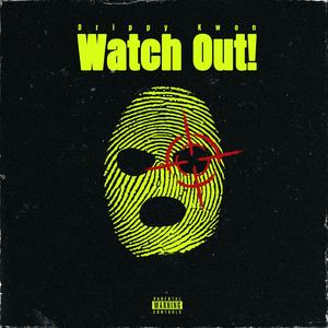 Watch Out! (feat. Waytoolost)