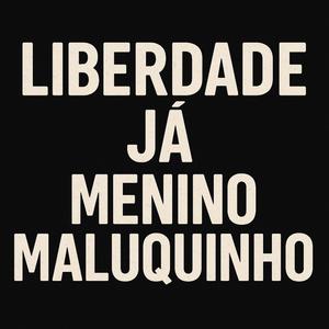 Liberdade já, Menino Maluquinho