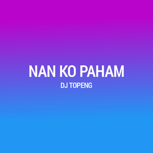 Nan Ko Paham