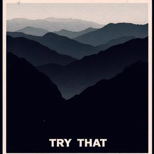 Try That