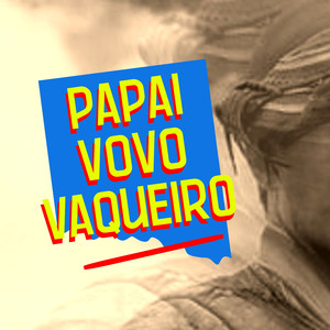 Papai Vovô Vaqueiro