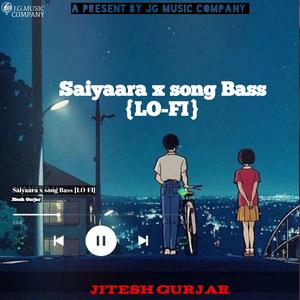 Saiyaara x Song Bass {Lo-Fi} (feat. Sonu kasana)