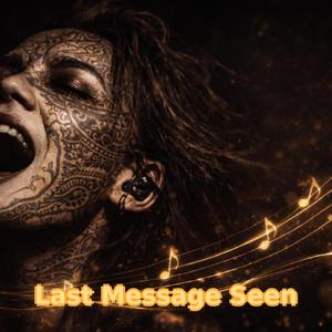 Last Message Seen
