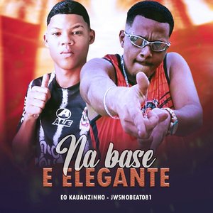 Na Base e Elegante (feat. 100PanoProdutora)