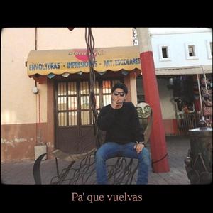 Pa' que vuelvas