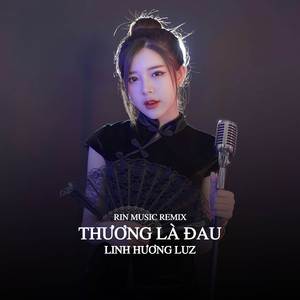 Thương Là Đau (Rin Music Remix)