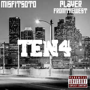 Ten4 (feat. Player from the West)