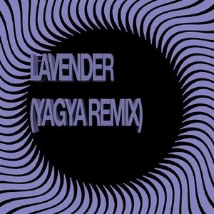 Lavender (Yagya Remix)