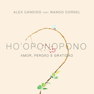 Ho'oponopono (Amor, Perdão e Gratidão) [feat. Nando Cordel]