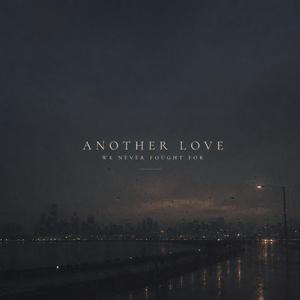 Another Love We Never Fought For