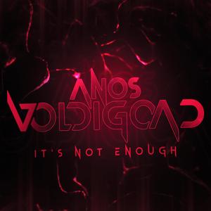 Anos Voldigoad Rap: It's Not Enough (feat. R Reed)