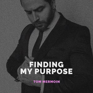 Finding My Purpose