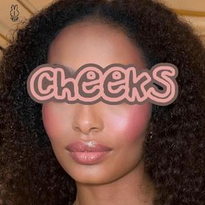 Cheeks