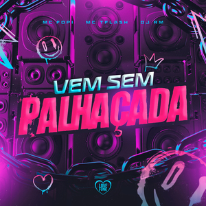 Vem Sem Palhaçada
