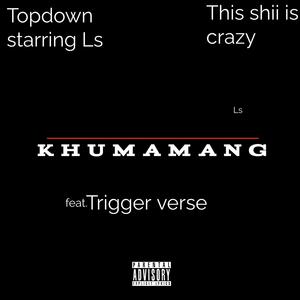Khumamang (feat.Trigger Verse)