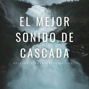 La Naturaleza Suena Cascada