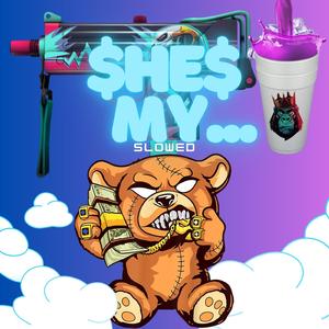 She's My... Slowed (feat. Arapahoe T.R.U.E.S, Flo, Milli, MoneyMike, Paper Route Clicc, Playas Association, ESL Chopo & Lil-E-Locced Insane) (Slowed)