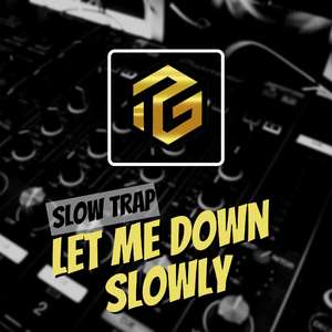 DJ Let Me Down Slowly