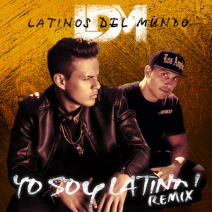 Yo Soy Latino! (Vamos A Bailar!) (Robi-Rob’s Anthem Club Mix)