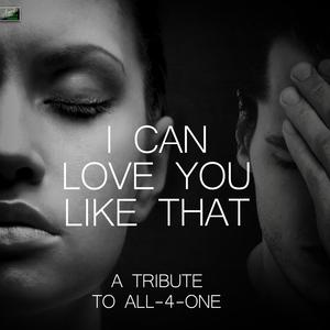 I Can Love You Like That