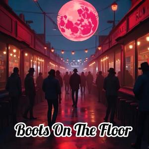 Boots On The Floor