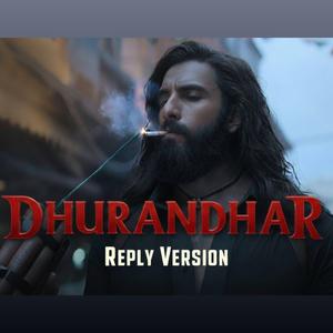 Dhurandhar For Reels Reply