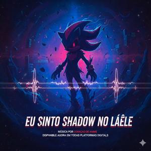 Eu sinto shadow no láêle